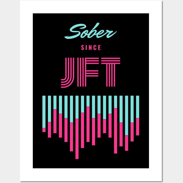 Sober Since JFT Just For Today Alcoholic Recovery Wall Art by RecoveryTees